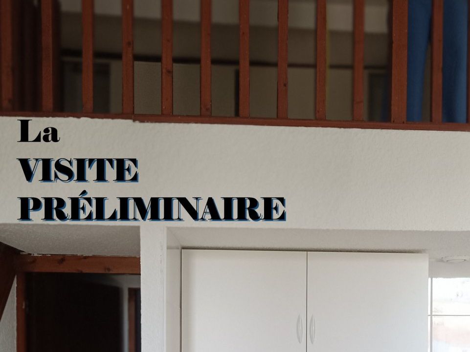 La Visite Préliminaire 